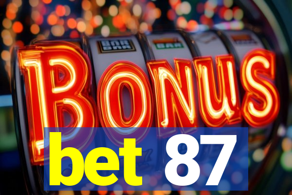 bet 87